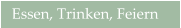 Essen, Trinken, Feiern