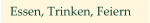 Essen, Trinken, Feiern